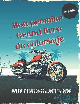 Book cover for Mon premier Grand livre de coloriage de motocyclettes