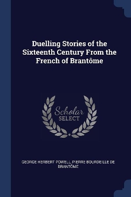 Book cover for Duelling Stories of the Sixteenth Century From the French of Brantôme