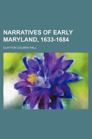 Cover of Narratives of Early Maryland, 1633-1684 (Volume 10)