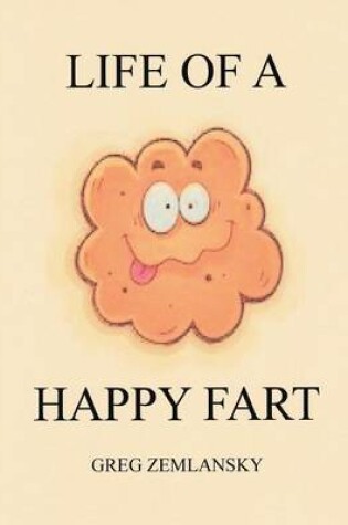 Cover of Life Of A Happy Fart
