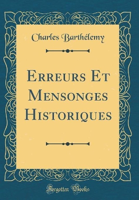 Book cover for Erreurs Et Mensonges Historiques (Classic Reprint)