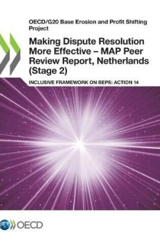Cover of Making Dispute Resolution More Effective - MAP Peer Review Report, Netherlands (Stage 2)