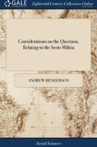 Cover of Considerations on the Question, Relating to the Scots Militia