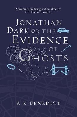 Book cover for Jonathan Dark or The Evidence Of Ghosts