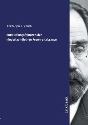 Book cover for Entwicklungsfaktoren der niederlaendischen Fruehrenaissance