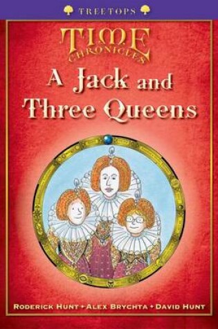Cover of Oxford Reading Tree: Level 11+: Treetops Time Chronicles: Jack and Three Queens