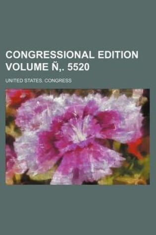 Cover of Congressional Edition Volume N . 5520