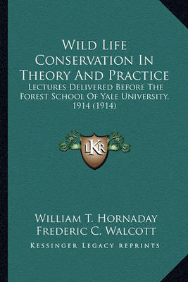 Book cover for Wild Life Conservation in Theory and Practice Wild Life Conservation in Theory and Practice