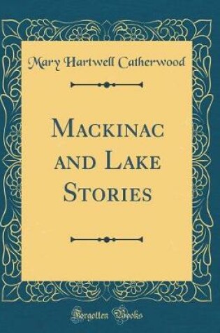 Cover of Mackinac and Lake Stories (Classic Reprint)