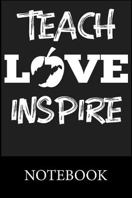 Book cover for Teach Love Inspire Notebook