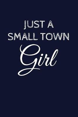 Book cover for Just A Small Town Girl