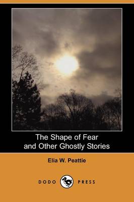 Book cover for The Shape of Fear and Other Ghostly Stories (Dodo Press)