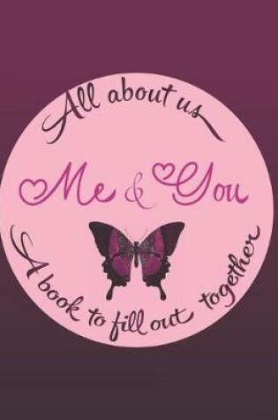 Cover of All about us me & you A book to fill out together
