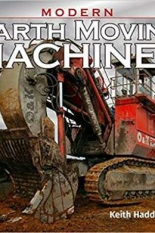 Cover of Modern Earth Moving Machines