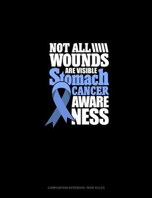 Book cover for Not All Wounds Are Visible - Stomach Cancer Awareness