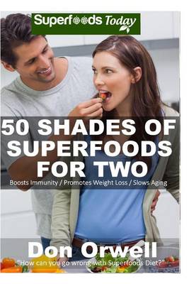 Book cover for 50 Shades of Superfoods For Two