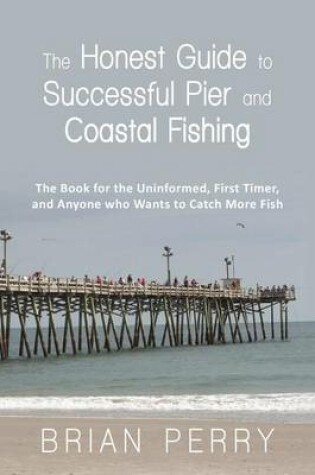Cover of The Honest Guide to Successful Pier and Coastal Fishing
