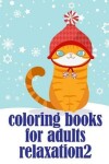 Book cover for Coloring Books For Adults Relaxation2