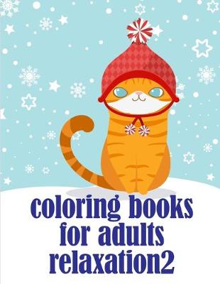 Cover of Coloring Books For Adults Relaxation2