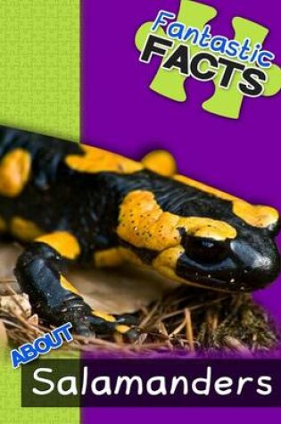 Cover of Fantastic Facts about Salamanders