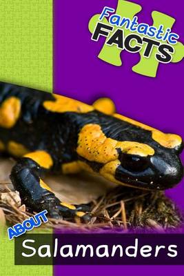 Book cover for Fantastic Facts about Salamanders