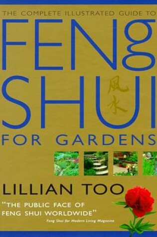 Cover of The Complete Illustrated Guide to Feng Shui for Gardens
