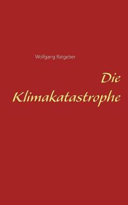 Book cover for Die Klimakatastrophe