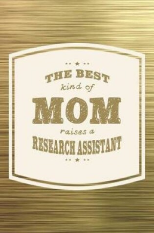 Cover of The Best Kind Of Mom Raises A Research Assistant