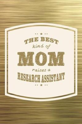 Book cover for The Best Kind Of Mom Raises A Research Assistant