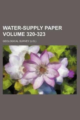 Cover of Water-Supply Paper Volume 320-323