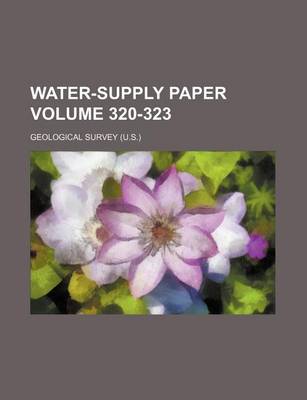 Book cover for Water-Supply Paper Volume 320-323