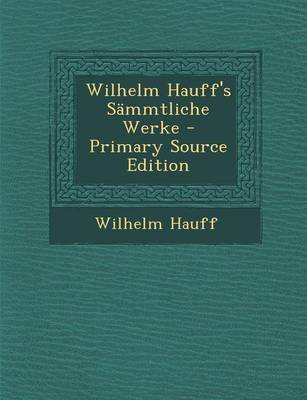 Book cover for Wilhelm Hauff's Sammtliche Werke