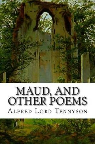 Cover of Maud, and Other Poems