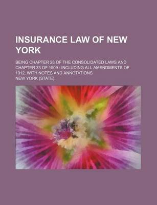 Book cover for Insurance Law of New York; Being Chapter 28 of the Consolidated Laws and Chapter 33 of 1909