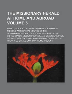 Book cover for The Missionary Herald at Home and Abroad Volume 5