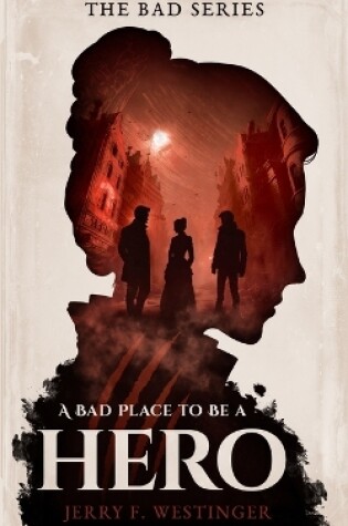 Cover of A Bad Place to Be a Hero