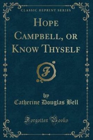Cover of Hope Campbell, or Know Thyself (Classic Reprint)