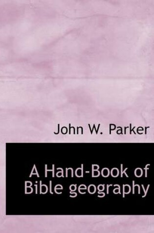 Cover of A Hand-Book of Bible Geography
