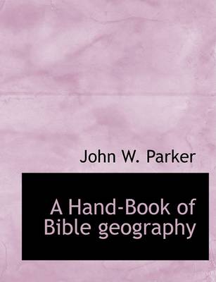 Book cover for A Hand-Book of Bible Geography