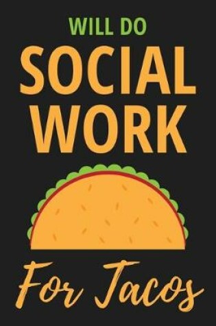 Cover of Will Do Social Work For Tacos