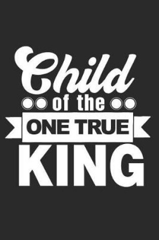Cover of Child of the One True King