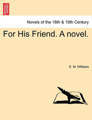 Book cover for For His Friend. a Novel.