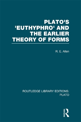 Book cover for Plato's Euthyphro and the Earlier Theory of Forms (RLE: Plato)