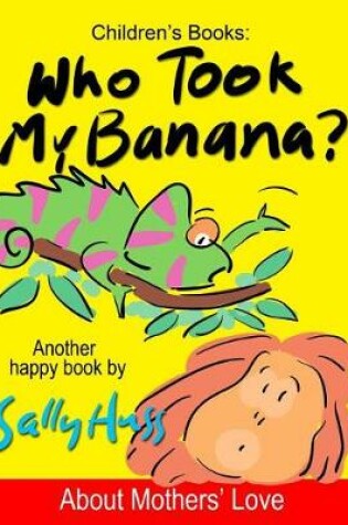 Cover of Who Took My Banana?