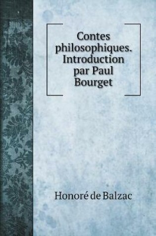 Cover of Contes philosophiques. Introduction par Paul Bourget