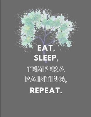 Book cover for Eat, Sleep, Tempera Painting, Repeat