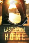 Book cover for Last Train Home (The Home Series