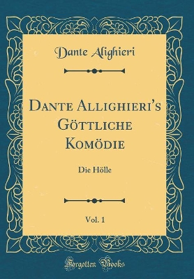 Book cover for Dante Allighieri's Göttliche Komödie, Vol. 1