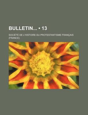 Book cover for Bulletin (13); Etudes, Documents, Chronique Litteraire