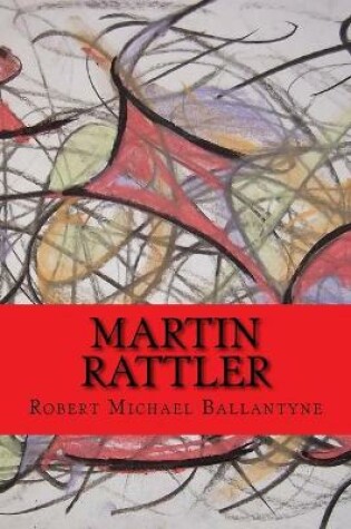 Cover of Martin Rattler (Worldwide Classics)